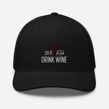 Load image into Gallery viewer, "Do it Rich, Drink Wine" Trucker Cap