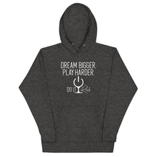 Load image into Gallery viewer, "Dream Bigger. Play Harder. Do It Rich" Unisex Hoodie