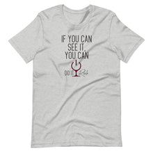 Load image into Gallery viewer, "If You Can See it, You can Do It Rich" Short-Sleeve Unisex T-Shirt