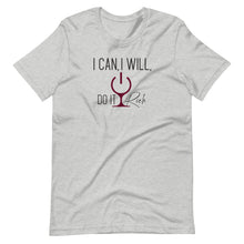 Load image into Gallery viewer, "I Can, I Will, Do It Rich" Short-Sleeve Unisex T-Shirt