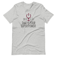Load image into Gallery viewer, "Do It Rich, That is Your Superpower" Short-Sleeve Unisex T-Shirt