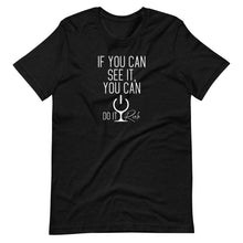 Load image into Gallery viewer, "If You Can See it, You can Do It Rich" Short-Sleeve Unisex T-Shirt