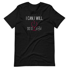 Load image into Gallery viewer, "I Can, I Will, Do It Rich" Short-Sleeve Unisex T-Shirt