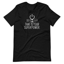 Load image into Gallery viewer, "Do It Rich, That is Your Superpower" Short-Sleeve Unisex T-Shirt