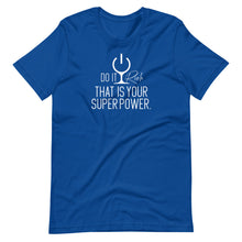 Load image into Gallery viewer, "Do It Rich, That is Your Superpower" Short-Sleeve Unisex T-Shirt