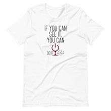 Load image into Gallery viewer, "If You Can See it, You can Do It Rich" Short-Sleeve Unisex T-Shirt