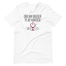 Load image into Gallery viewer, "Dream Bigger. Play Harder. Do It Rich" Short-Sleeve Unisex T-Shirt