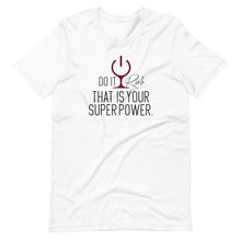 Load image into Gallery viewer, "Do It Rich, That is Your Superpower" Short-Sleeve Unisex T-Shirt