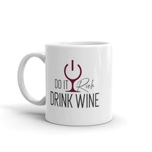 Load image into Gallery viewer, "Do It Rich, Drink Wine" White glossy mug