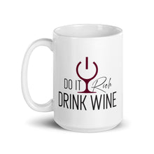 Load image into Gallery viewer, "Do It Rich, Drink Wine" White glossy mug