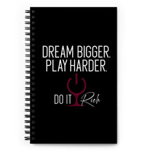 Load image into Gallery viewer, &quot;Dream Bigger, Play Harder&quot; Spiral notebook
