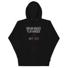 Load image into Gallery viewer, &quot;Dream Bigger. Play Harder. Do It Rich&quot; Unisex Hoodie
