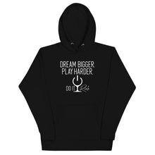 Load image into Gallery viewer, &quot;Dream Bigger. Play Harder. Do It Rich&quot; Unisex Hoodie
