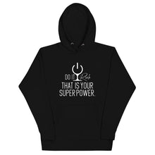 Load image into Gallery viewer, &quot;Do It Rich. That is Your Superpower&quot; Unisex Hoodie
