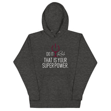 Load image into Gallery viewer, &quot;Do It Rich. That is Your Superpower&quot; Unisex Hoodie
