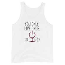 Load image into Gallery viewer, &quot;You Only Live Once. Do It Rich&quot; Unisex Tank Top
